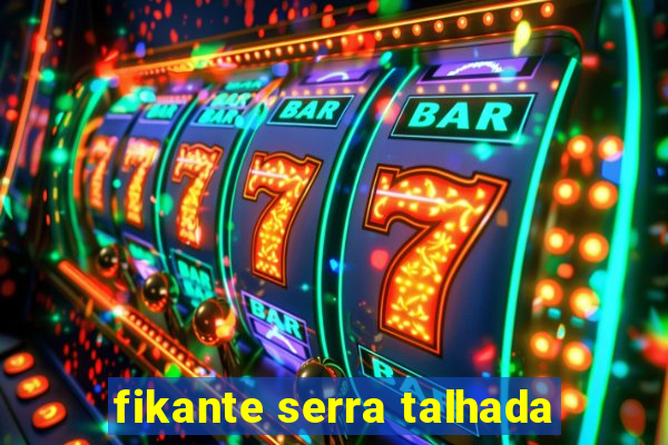 fikante serra talhada